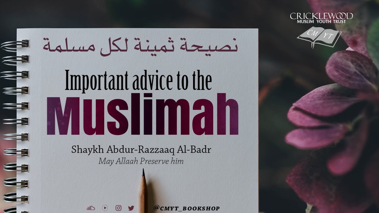 Important Advice to the Muslim Women | Forgotten Sunnah | Shaykh Abdurrazzaaq Al-Badr