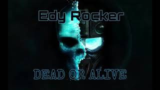 Edy Rocker-Dead or Alive (Official Audio)