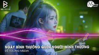 Cực Phẩm Remix Gây Bão TikTok 2025🎼Ngày Bình Thường Quên Người Mình Thương Remix – TREND TIKTOK 2025