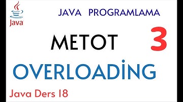 Java Programlama Dersleri 18 – Metot Overloading Nedir? Metotlarda Kullanımı ve Örnekler