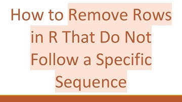 How to Remove Rows in R That Do Not Follow a Specific Sequence