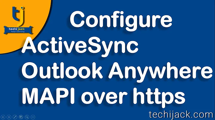 How To Configure Active Sync, Outlook Anywhere, Mapi Over Http In Exchange Server 2016