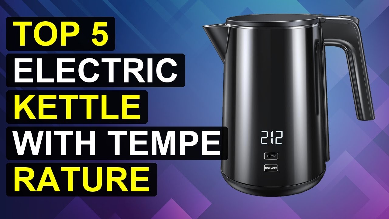 Top 5 Electric Kettle With Temperature Control 2026 | Smart Temperature Control Electric Kettle