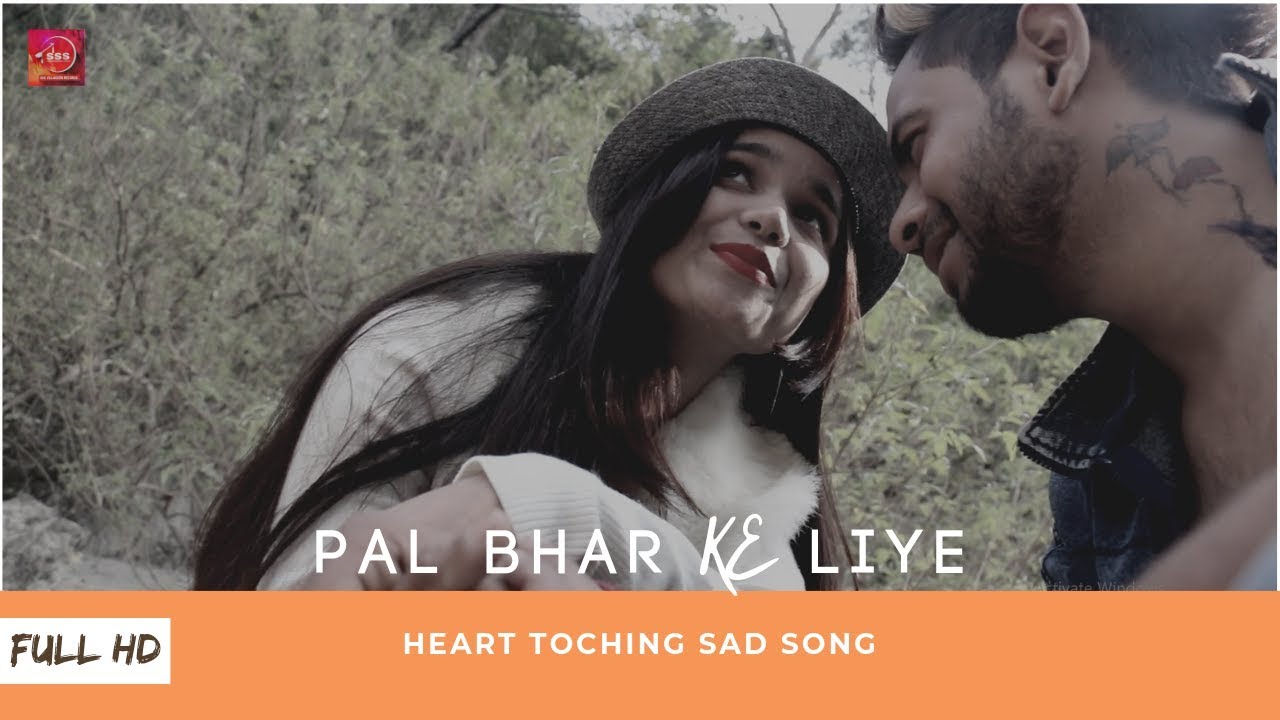 Pal Bhar Ke Liye_Yor Yugh Verma | HEART TOCHING SAD SONG 2019 (Lyrics In Description)
