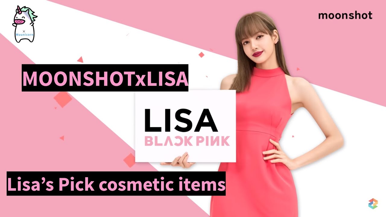 Moonshot x Lisa –Lisa’s pick cosmetic items coming up to Thailand: Learn English with BLACKPINK EP.4