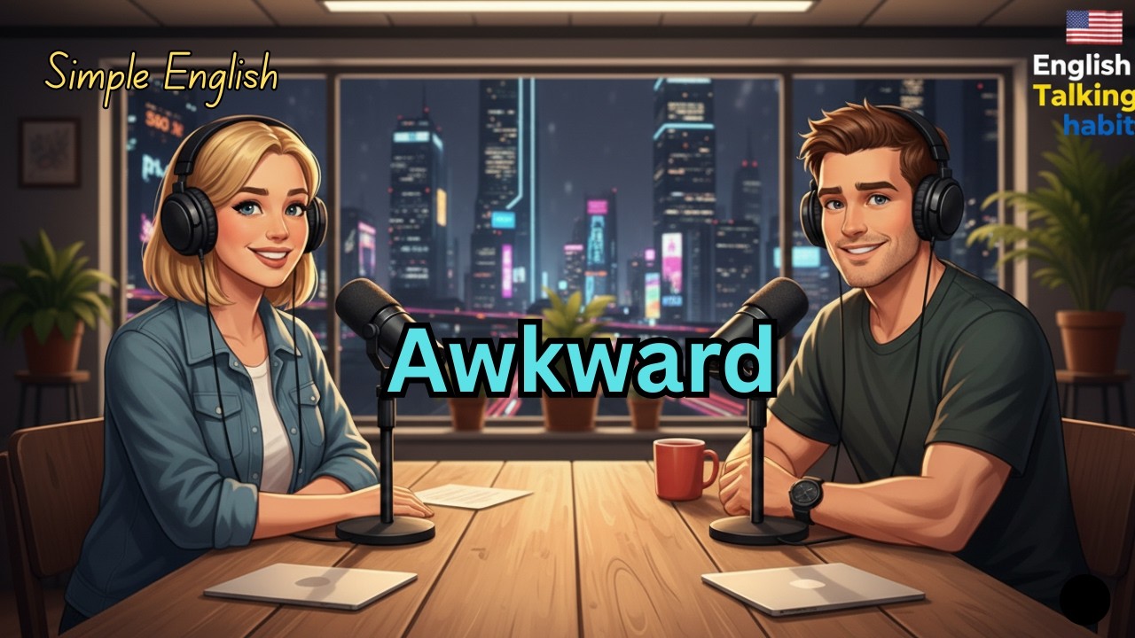 Awkward in English | Basic English Podcast | Learn English by Listening