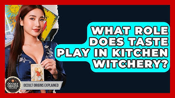 What Role Does Taste Play In Kitchen Witchery? - Occult Origins Explained