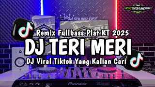 Dj Teri Meri Remix Bass Viral Tiktok 2025  Remix Plat Kt Paling Enak ipb Remix