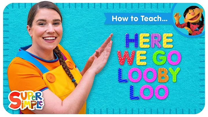 How To Teach "Here We Go Looby Loo" from Super Simple Songs