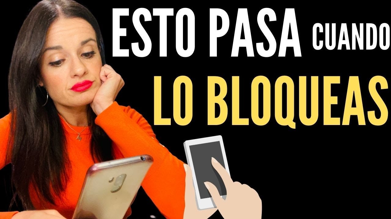 ¿BLOQUEAR es inmaduro? ¿es darle demasiada IMPORTANCIA a esa persona?
