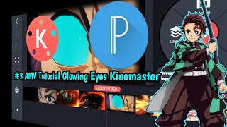 #3 AMV Glowing Eyes Kinemaster
