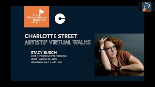 Charlotte Street Artists Virtual Walks: Stacy Busch