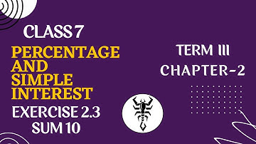 TN MATHS CLASS 7 - PERCENTAGE AND SIMPLE INTEREST - EXERCISE 2.3 SUM 10