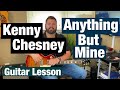 “Anything But Mine” (Kenny Chesney) Guitar Lesson/Tutorial