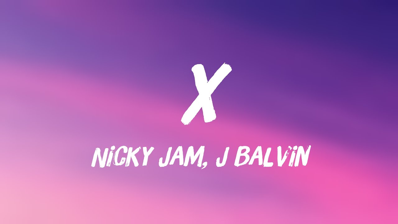 X Nicky Jam, J Balvin (Lyrics Video) YouTube