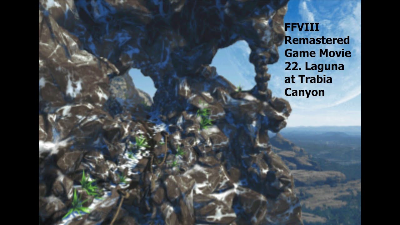 FFVIII Remastered Game Movie 22. Laguna at Trabia Canyon