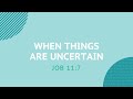 When Things are Uncertain - Daily Devotion