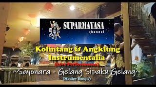 Sayonara - Gelang Sipaku Gelang (Medley) - Kolintang & Angklung Instrumentalia