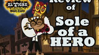 Sole Of A Hero El Tigres First 100 - Techheart Review