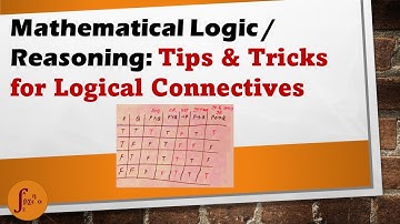 Mathematical Logic  Reasoning: Tips and Tricks to remember Truth Table for all logical connectives