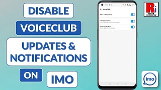 How to Disable Updates & Notifications from VoiceClub on Imo