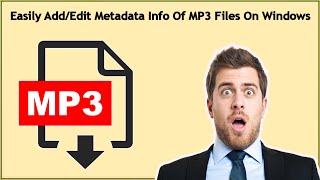 How To Edit Properties Of MP3 Files On Windows 10/11/8/7→Easily Add/Edit Metadata Info Of MP3 Files screenshot 3