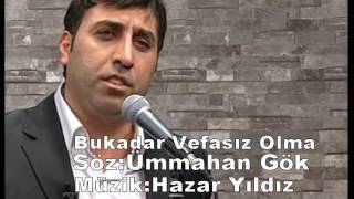 Hazar Yildiz&Bukadar Vefasiz Olma