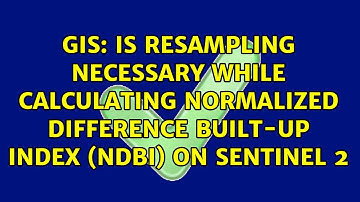 Is resampling necessary while calculating Normalized Difference Built-up Index (NDBI) on Sentinel 2