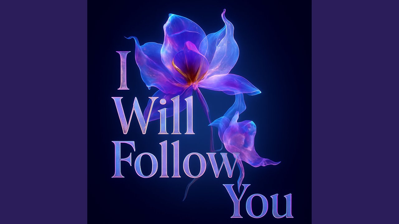 I Will Follow You