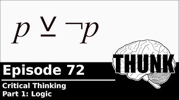 72. Logic (Critical Thinking, Part 1) | THUNK