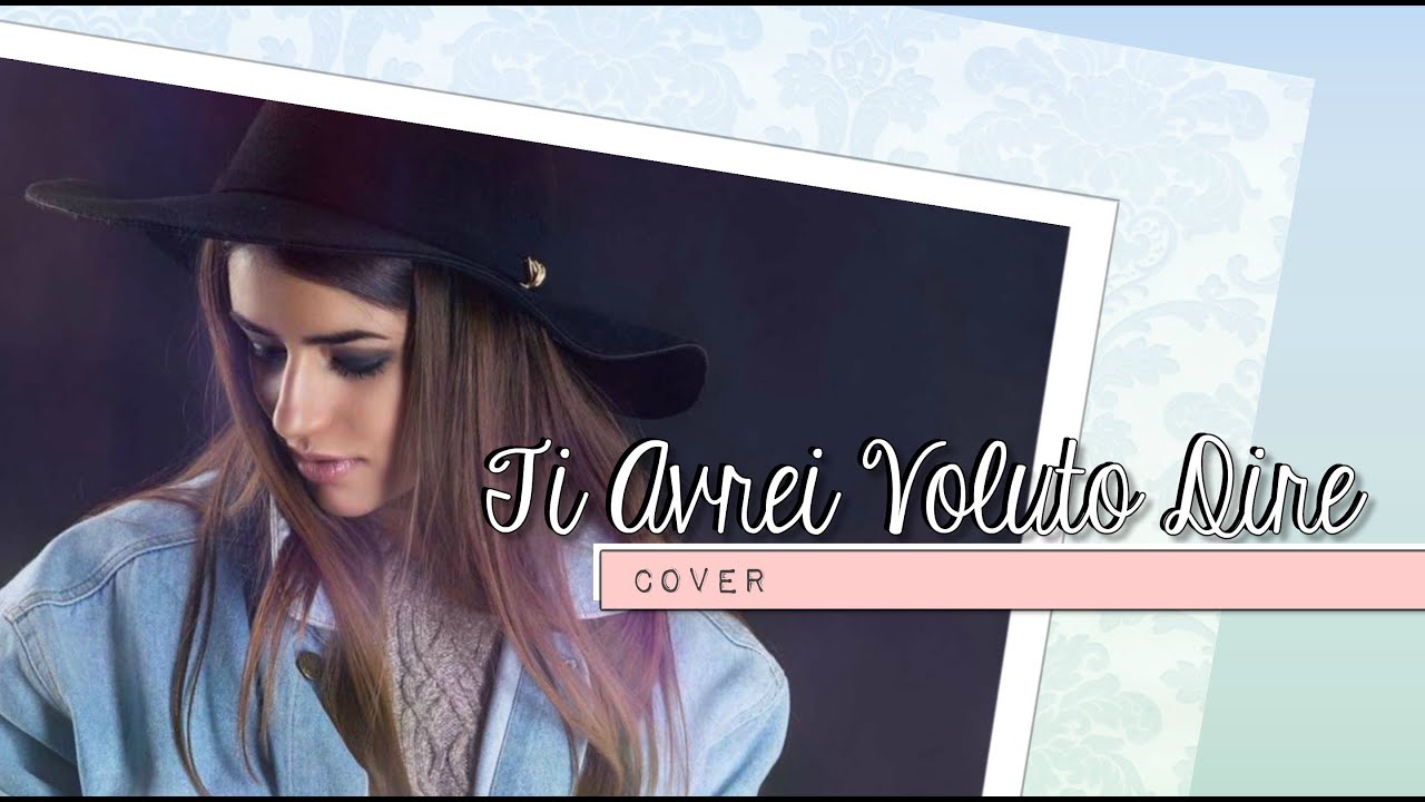 Federica Carta - TI AVREI VOLUTO DIRE Cover // Vaniglia's Take