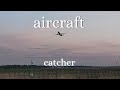 I am aircraft catcher :)