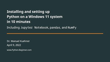 2022: Installing and setting up Python on a Windows 11 system in 10 minutes (+ Jupyter Notebook)
