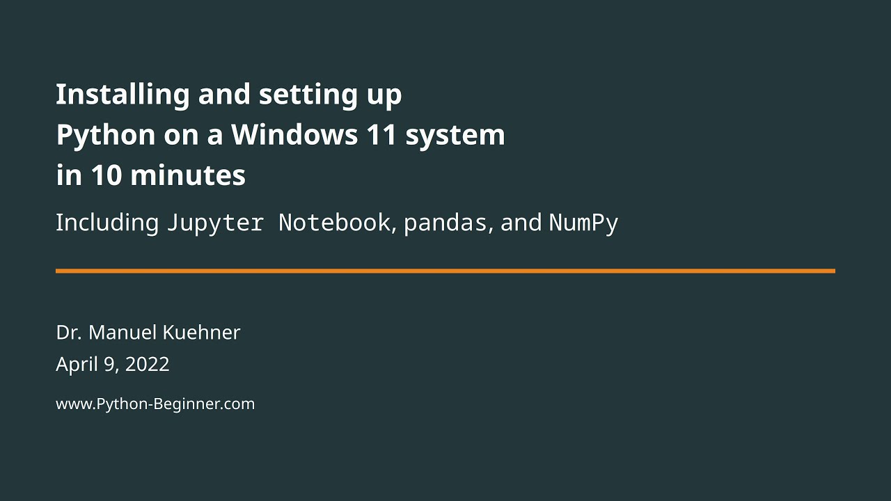 2022: Installing and setting up Python on a Windows 11 system in 10 ...