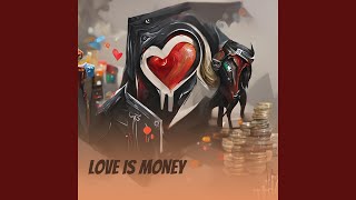 Love Is Money