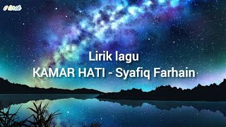 Kamar Hati - Syafiq Farhain || Lirik