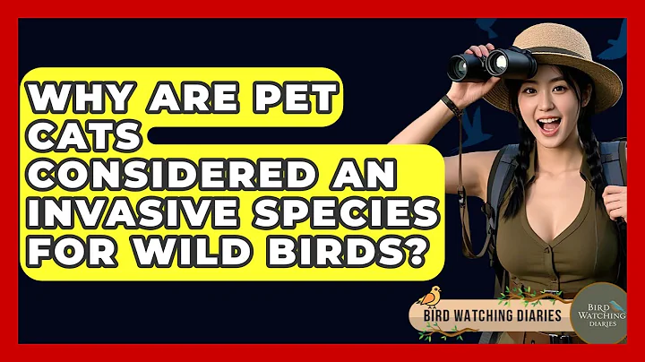 Why Are Pet Cats Considered An Invasive Species For Wild Birds? - Bird Watching Diaries