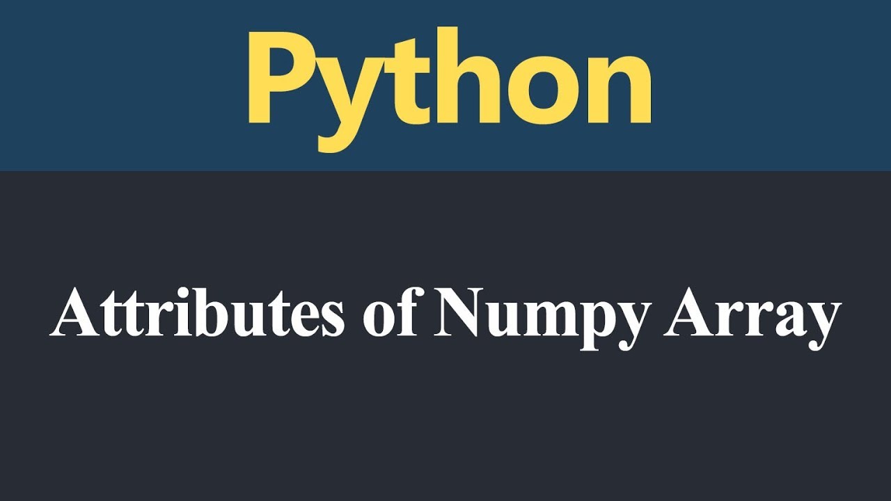 Attributes of Numpy Array in Python (Hindi) - YouTube