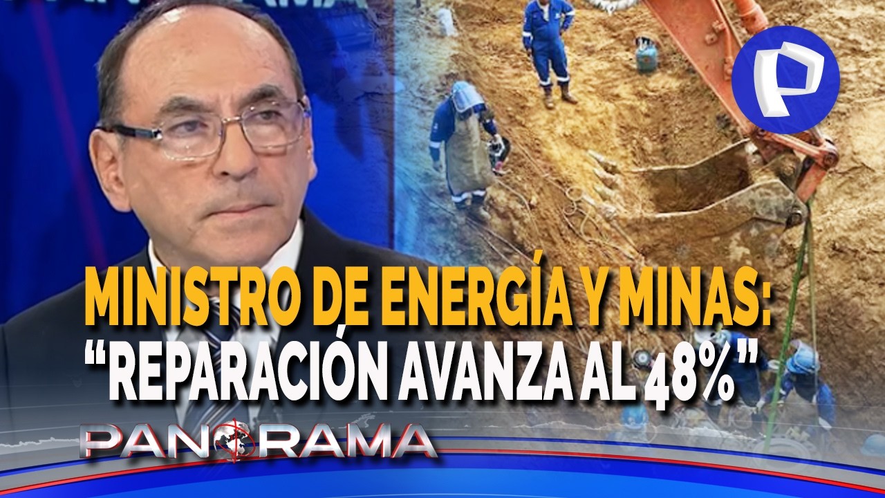 Ministro de Energía y Minas en Panorama: “Reparación del ducto de gas avanza al 48%”