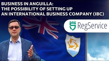 Business in Anguilla: the possibility of setting up an international business company (IBC)