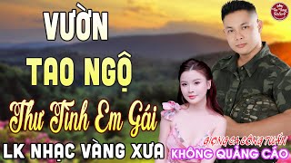 VƯỜN TAO NGỘ ➤ LK Nhạc Vàng Xưa CÔNG TUẤN Toàn Bài Hay Nghe Cực Êm Tai✔️KHÔNG QUẢNG CÁO