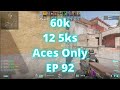 CS2 60k 12 5ks Aces Only EP 92 