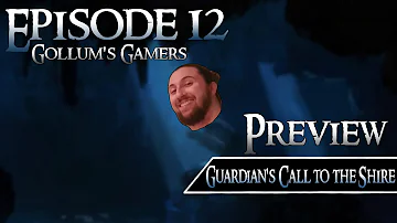 Guardian's Call to The Shire Preview - Gollum's Gamers Podcast Episode 12 | MESBG