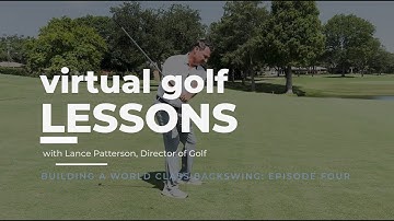 Virtual Video Lesson: Building A World Class Backswing | Episode Four