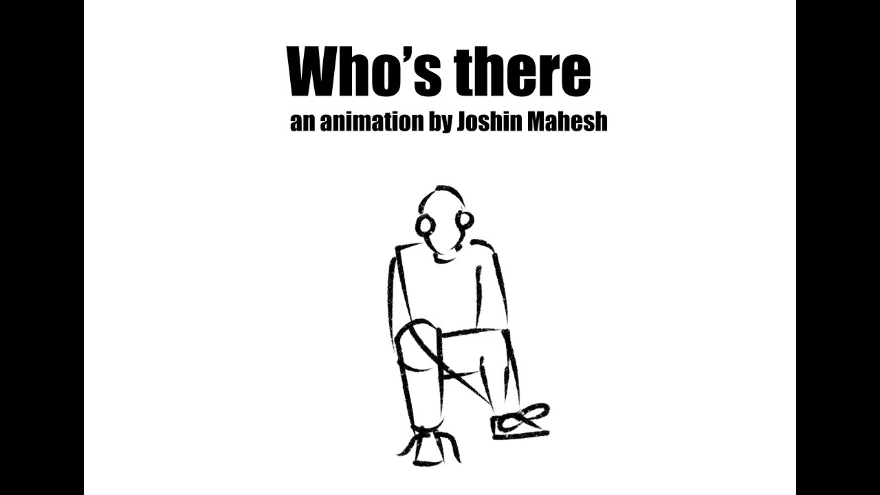 Who’s there || an animation by Joshin Mahesh
