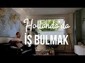 Hollandada  bulmak  yurt dnda nasl  bulurum