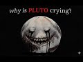 لماذا يبكي بلوتو رعب تناظري 