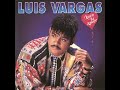 1 luis vargas loco de amor  album loco de amor 1994