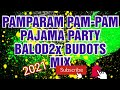 PAMPARAM PAM-PAM PAJAMA PARTY BALOD-BALODMIX (DJGreenStyler Ft.1096)2021