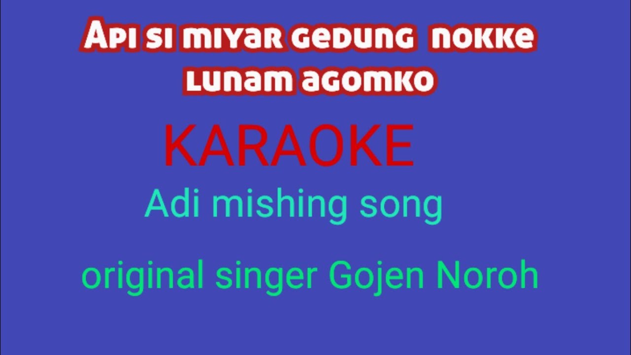 Api si miyar gedung nokke lunam agom ko | clean karaoke | Gojen noroh